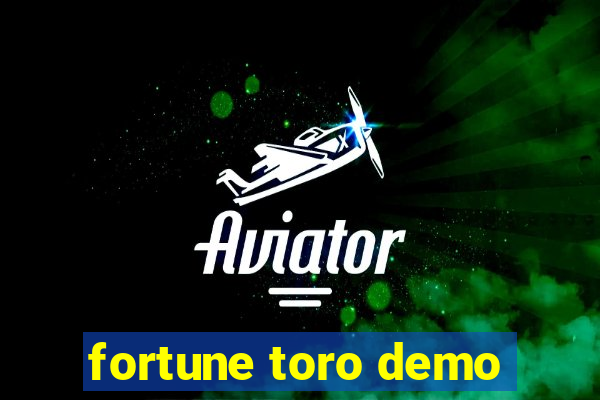 fortune toro demo